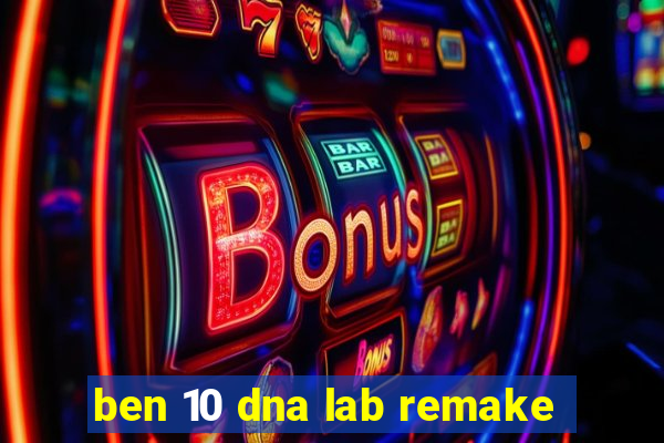 ben 10 dna lab remake